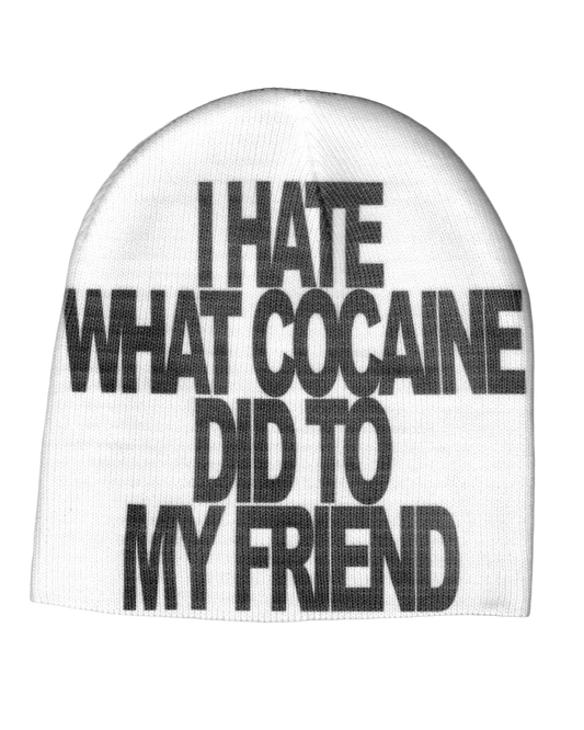 I HATE WHAT COCAINE DID TO MY FRIEND